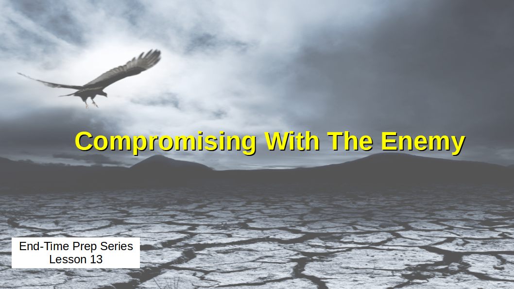 Lesson 13 Compromising With The Enemy