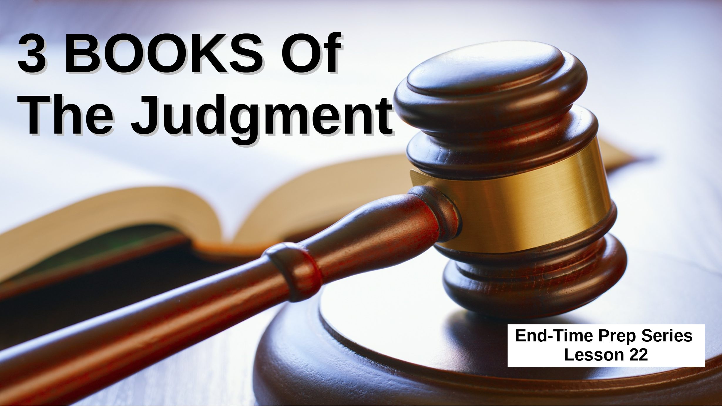 Lesson 22 3 Books In The Judgment