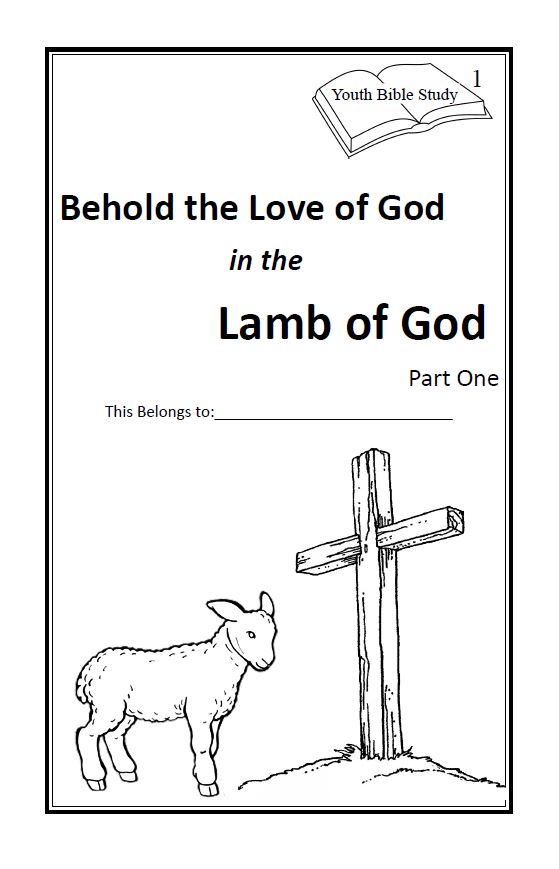1 Behold the Love of God in the Lamb of God part 1
