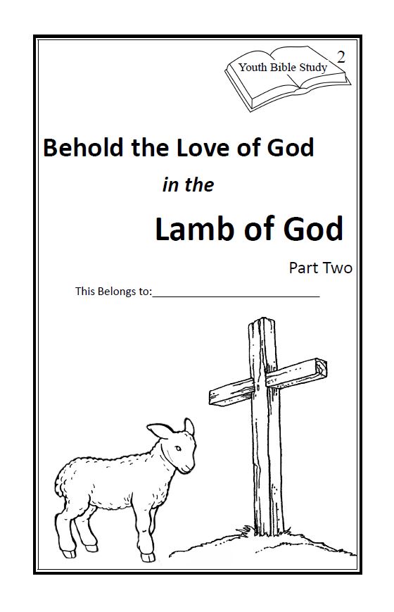 2 Behold the Love of God in the Lamb of God part 2